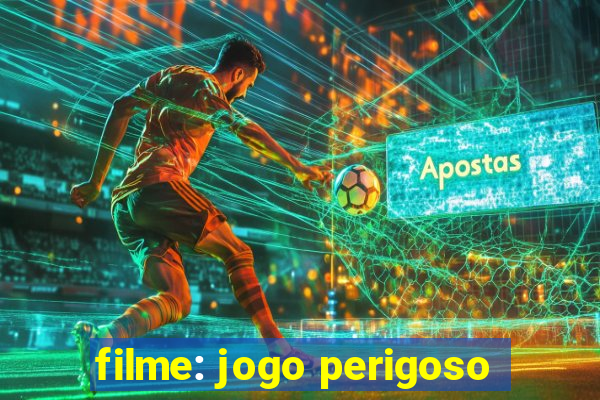 filme: jogo perigoso